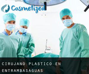Cirujano Plástico en Entrambasaguas