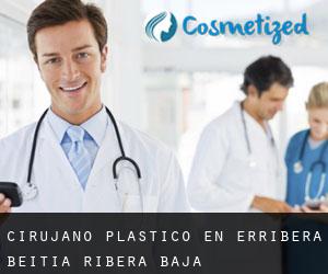 Cirujano Plástico en Erribera Beitia / Ribera Baja