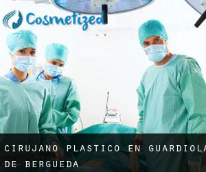 Cirujano Plástico en Guardiola de Berguedà
