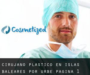 Cirujano Plástico en Islas Baleares por urbe - página 1 (Provincia)