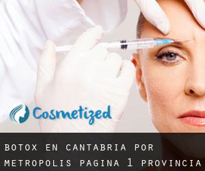 Botox en Cantabria por metropolis - página 1 (Provincia)