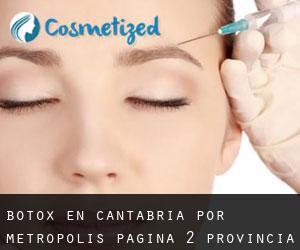 Botox en Cantabria por metropolis - página 2 (Provincia)