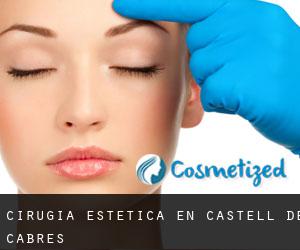 Cirugía Estética en Castell de Cabres