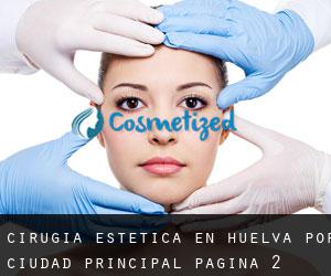 Cirugía Estética en Huelva por ciudad principal - página 2