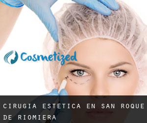 Cirugía Estética en San Roque de Riomiera
