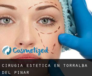 Cirugía Estética en Torralba del Pinar