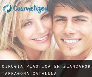 cirugía plástica en Blancafort (Tarragona, Cataluña)