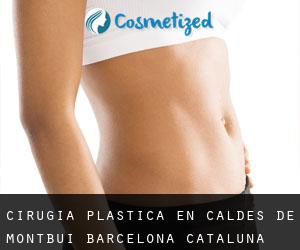 cirugía plástica en Caldes de Montbui (Barcelona, Cataluña)