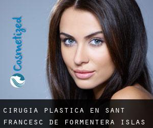 cirugía plástica en Sant Francesc de Formentera (Islas Baleares, Islas Baleares)