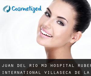 Juan DEL RIO MD. Hospital Ruber International (Villaseca de la Sagra)
